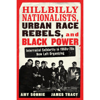 Hillbilly Nationalists, Urban Race Rebels, and Black Power