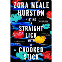 Hitting a Straight Lick with a Crooked Stick: Stories from the Harlem Renaissance