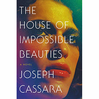 The House of Impossible Beauties: A Novel