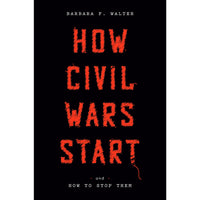 How Civil Wars Start: And How to Stop Them
