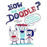 How Do You Doodle? (Drawing My Feelings and Emotions)