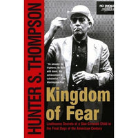 Kingdom of Fear: Loathsome Secrets of a Star-Crossed Child in the Final Days of the American Century