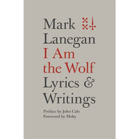 I Am the Wolf: Lyrics and Writings