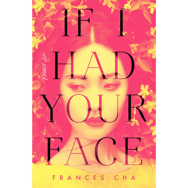  If I Had Your Face: A Novel