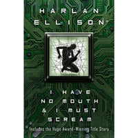 I Have No Mouth And I Must Scream: Stories