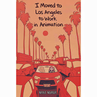 I Moved To Los Angeles To Work In Animation