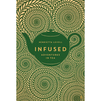Infused: Adventures in Tea