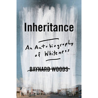 Inheritance: An Autobiography of Whiteness