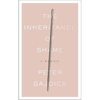 The Inheritance of Shame: A Memoir