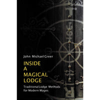 Inside a Magical Lodge: Traditional Lodge Methods for Modern Mages