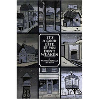 It's A Good Life If You Don't Weaken