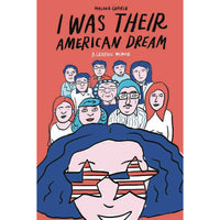 I Was Their American Dream: A Graphic Memoir