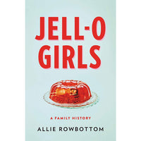 JELL-O Girls: A Family History