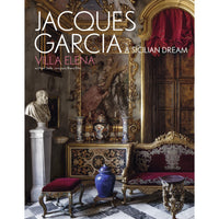 Jacques Garcia: A Sicilian Dream: Villa Elena