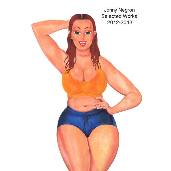 Jonny Negron: Selected Works 2012-2013