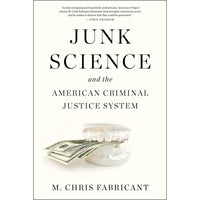 Junk Science and the American Criminal Justice System
