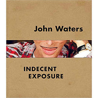 John Waters: Indecent Exposure