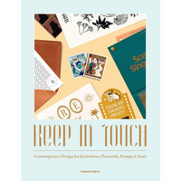 Keep in Touch: Contemporary Design for Invitations, Postcards, Stamps And Seals