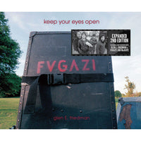 Keep Your Eyes Open: The Fugazi Photographs of Glen E. Friedman