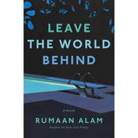 Leave the World Behind: A Novel