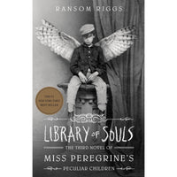 Library of Souls: The Third Novel of Miss Peregrine's Peculiar Children
