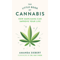 Little Book of Cannabis: How Marijuana Can Improve Your Life