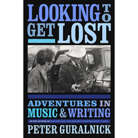 Looking To Get Lost: Adventures in Music and Writing