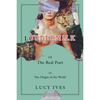 Loudermilk: Or, The Real Poet; Or, The Origin of the World