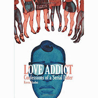 Love Addict: Confessions Of A Serial Dater