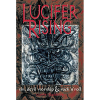 Lucifer Rising: A Book of Sin, Devil Worship & Rock'n'Roll
