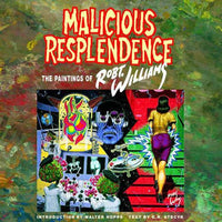 Malicious Resplendence: The Paintings of Robt. Williams