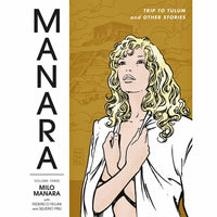 Manara Library Volume 3: Trip To Tulum And Other Stories