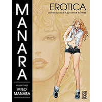 Manara Erotica Volume 3: Butterscotch and Other Stories