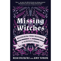 Missing Witches: Recovering True Histories of Feminist Magic