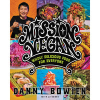 Mission Vegan: Wildly Delicious Food for Everyone