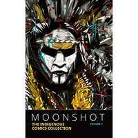Moonshot: The Indigenous Comics Collection