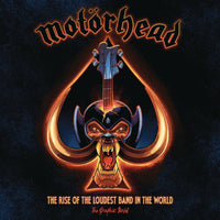 Motorhead: The Rise Of The Loudest Band In The World
