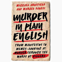 Murder in Plain English: From Manifestos to Memes--Looking at Murder through the Words of Killers