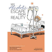 My Alcoholic Escape From Reality