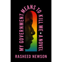 My Government Means to Kill Me: A Novel