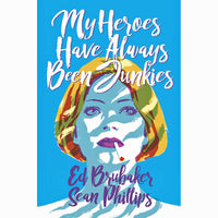 My Heroes Have Always Been Junkies (hardcover)