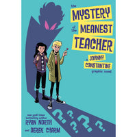 The Mystery of the Meanest Teacher: A Johnny Constantine Graphic Novel