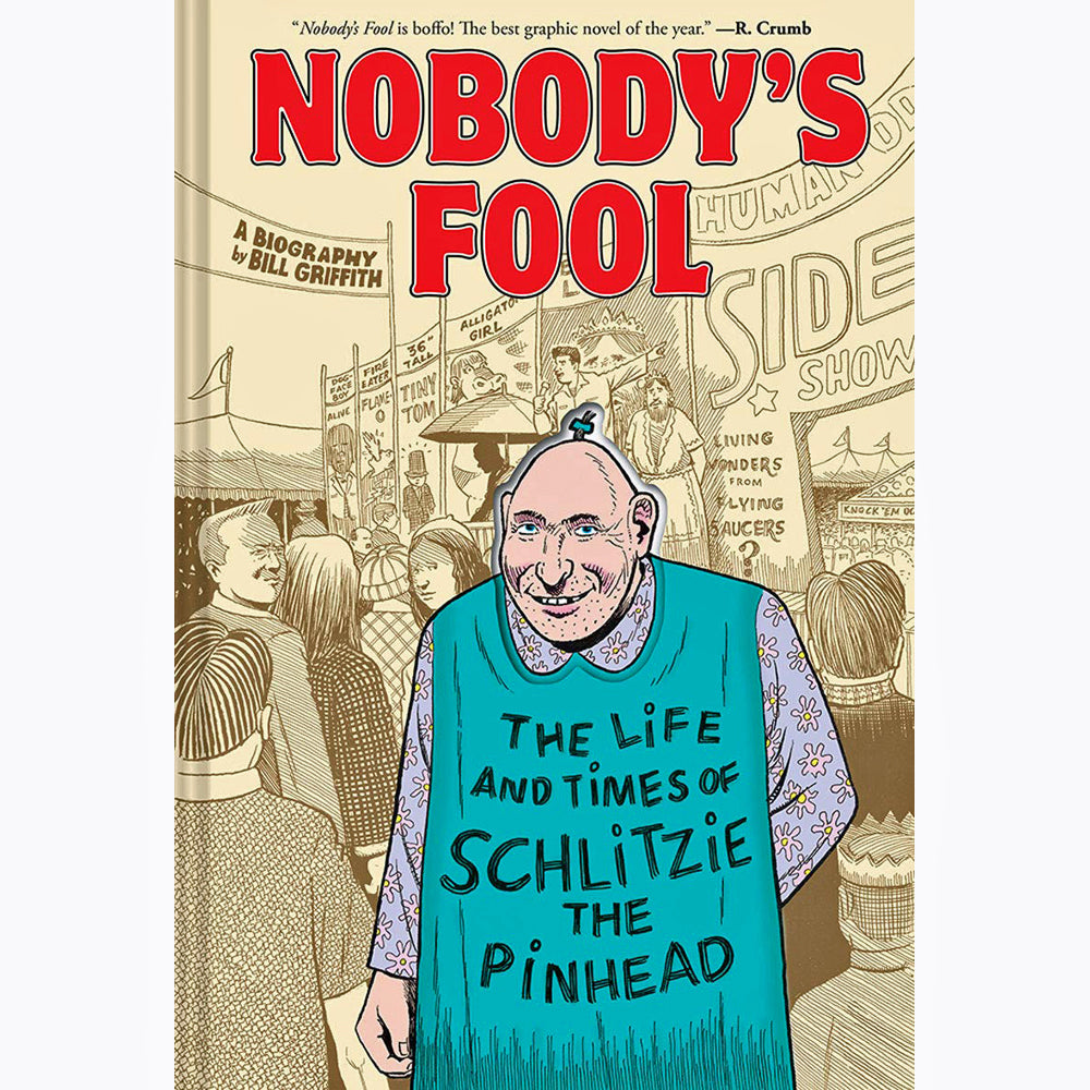 Nobody's Fool: The Life and Times of Schlitzie the Pinhead