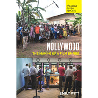 Nollywood: The Making of a Film Empire