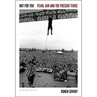 Not for You: Pearl Jam and the Present Tense
