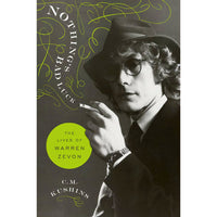 Nothing's Bad Luck: The Lives of Warren Zevon