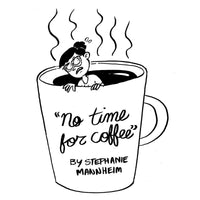 No Time For Coffee
