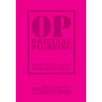 Original Plumbing: The Best of Ten Years of Trans Male Culture