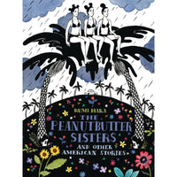 The Peanutbutter Sisters And Other American Stories