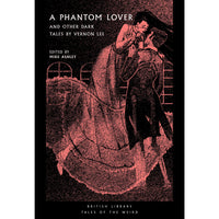A Phantom Lover: And Other Dark Tales by Vernon Lee